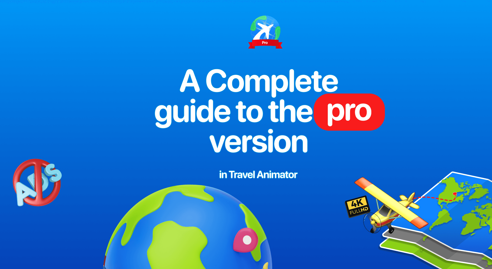 How To Get Additional Features in TravelAnimator: A Complete Guide to TravelAnimator Pro