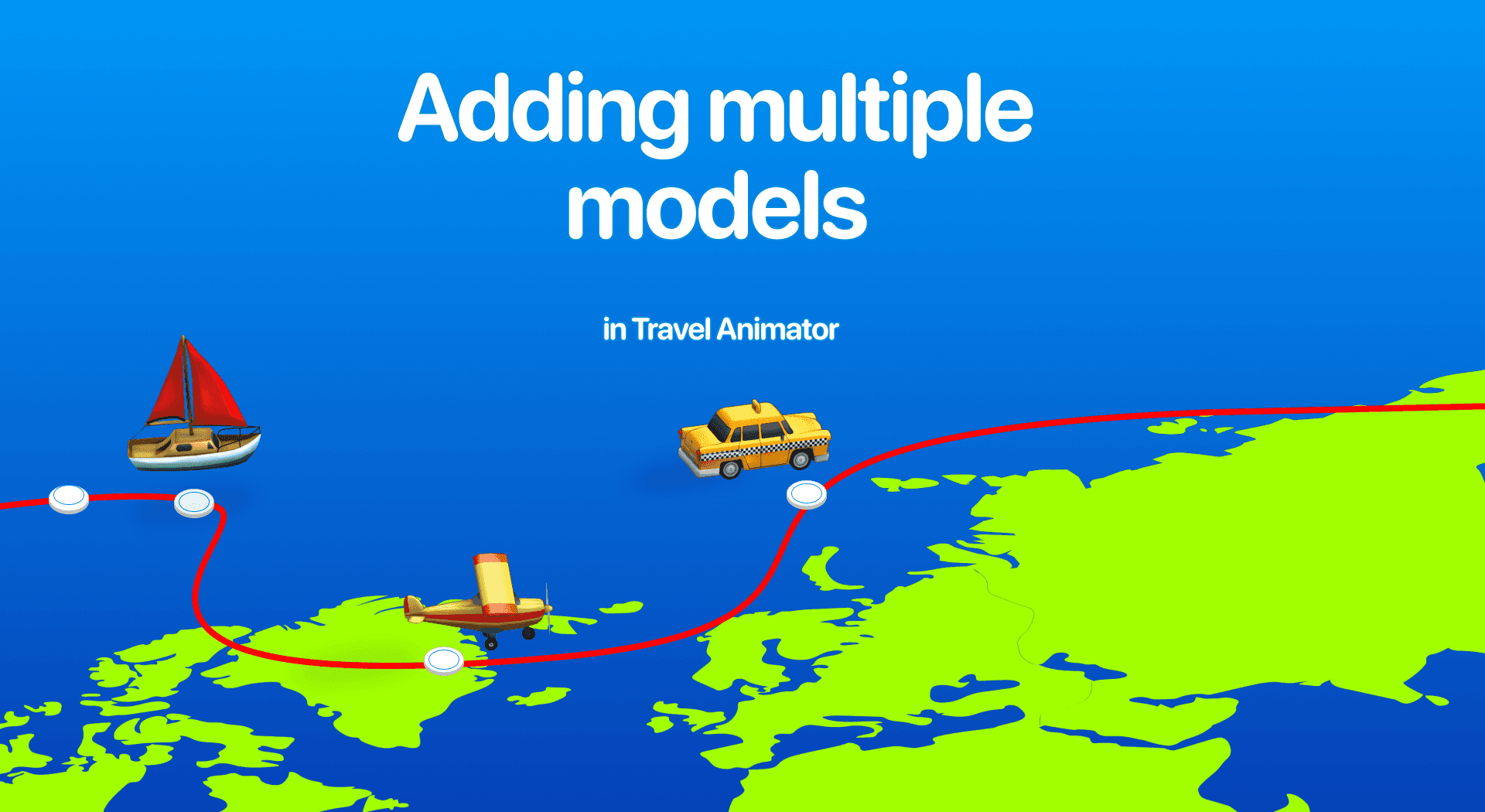 How Can I Add Multiple Models in Travel Animator?
