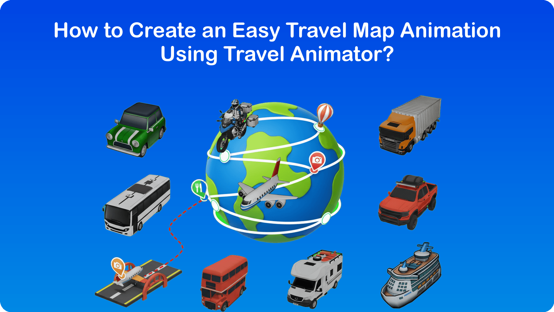 How to Create an Easy Travel Map Animation Using Travel Animator?