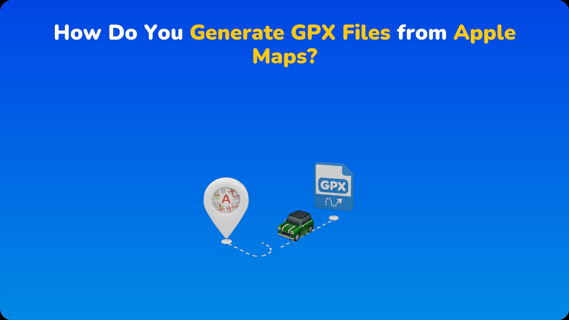 How Do You Generate GPX Files from Apple Maps?