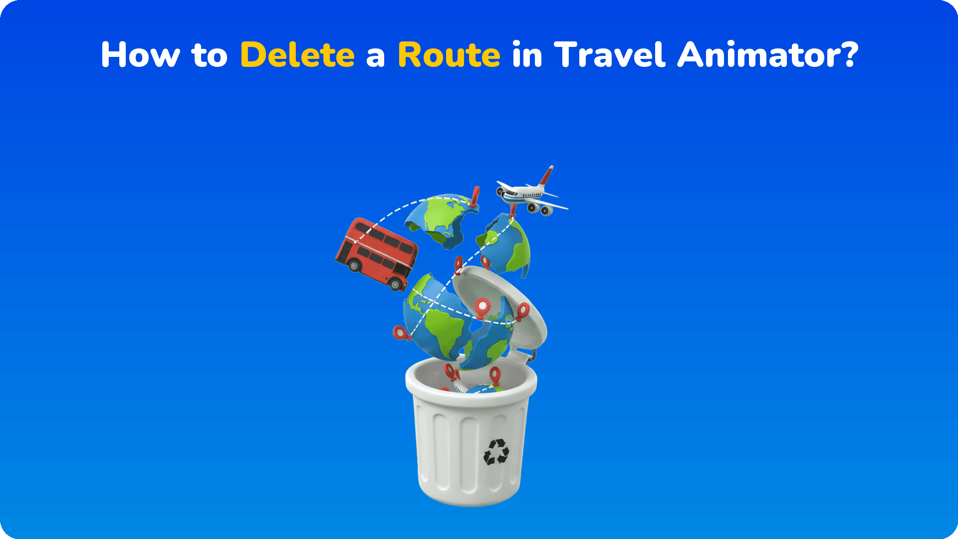 How to Delete a Route in Travel Animator?