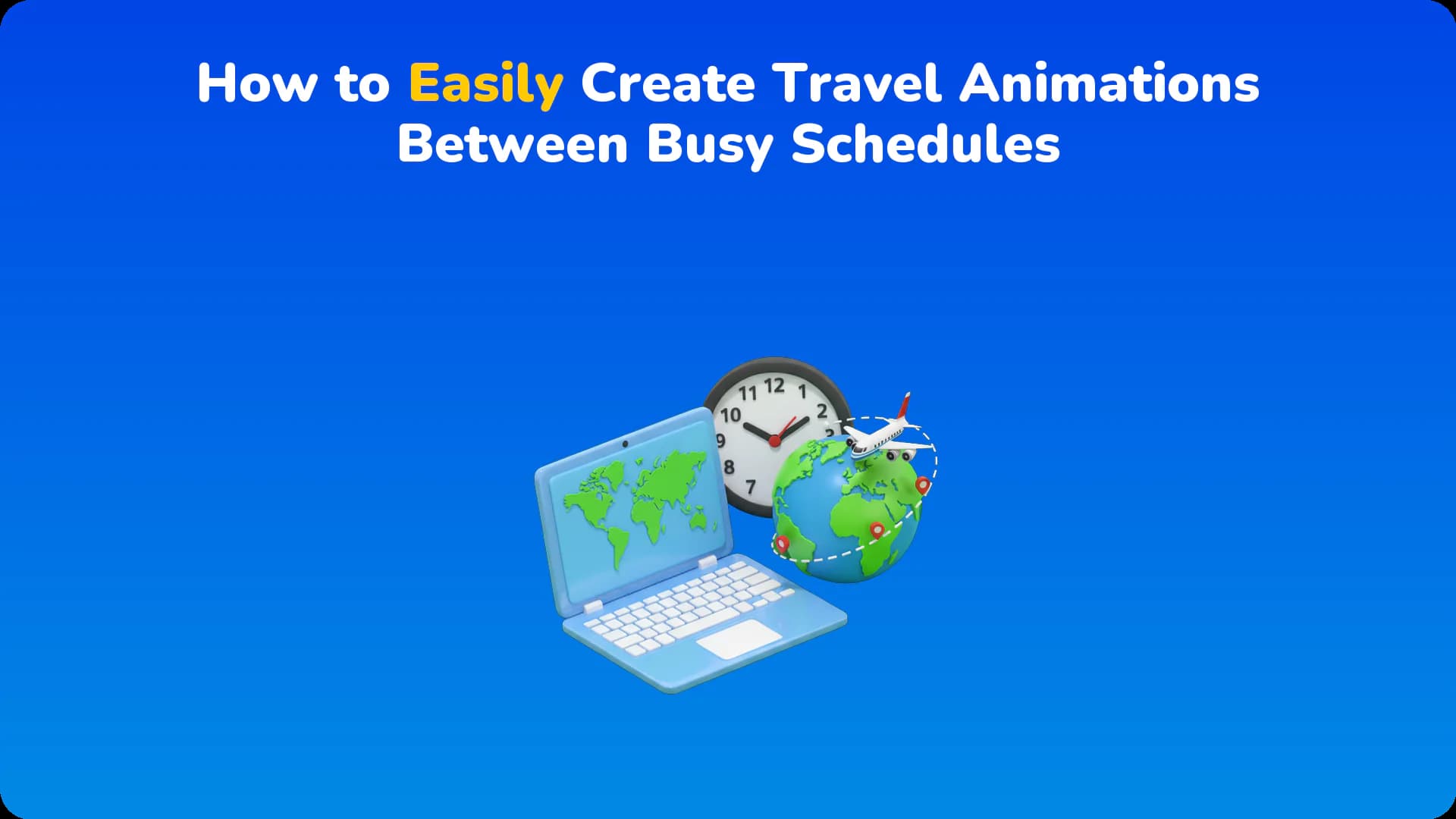 How to Easily Create Travel Animations Between Busy Schedules