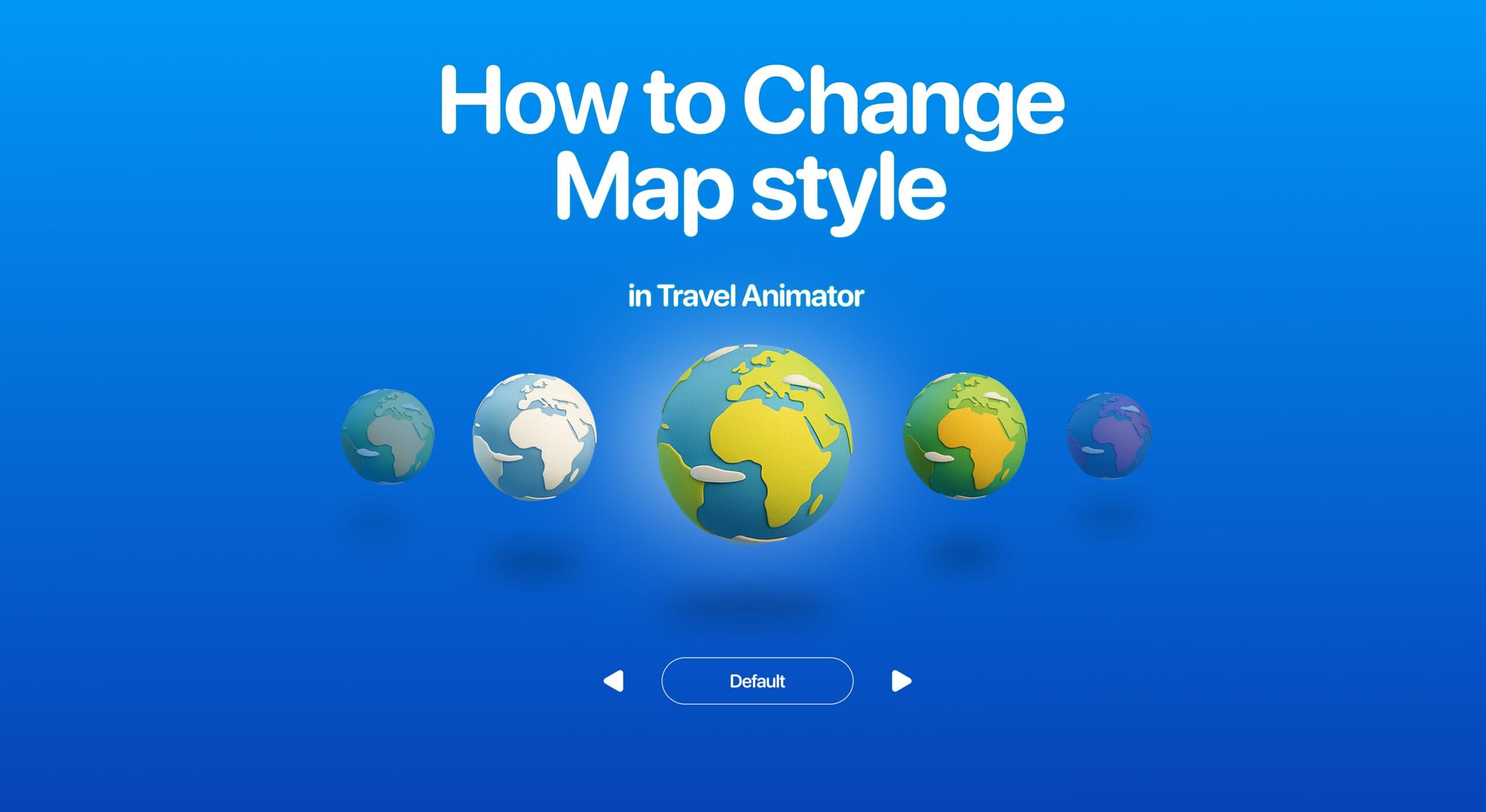 How to Change the Map Style in the Travel Animator App?