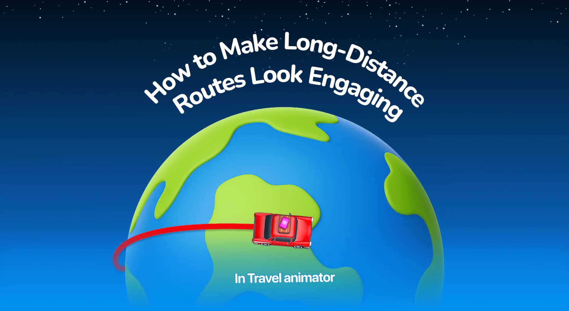 How to Make Long-Distance Routes Look Engaging in TravelAnimator