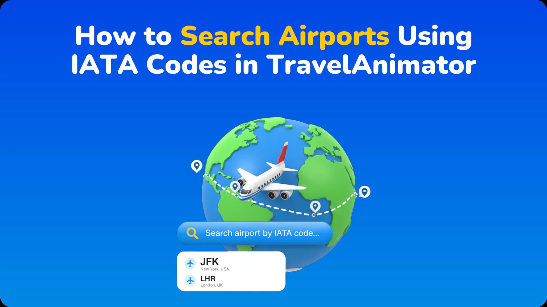 How to Search Airports Using IATA Codes in TravelAnimator