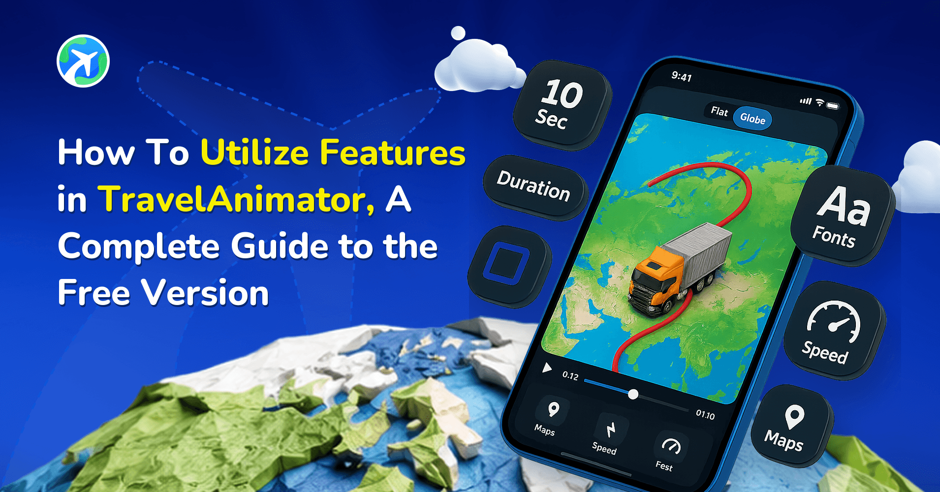 How To Utilize Features in TravelAnimator, A Complete Guide to the Free Version