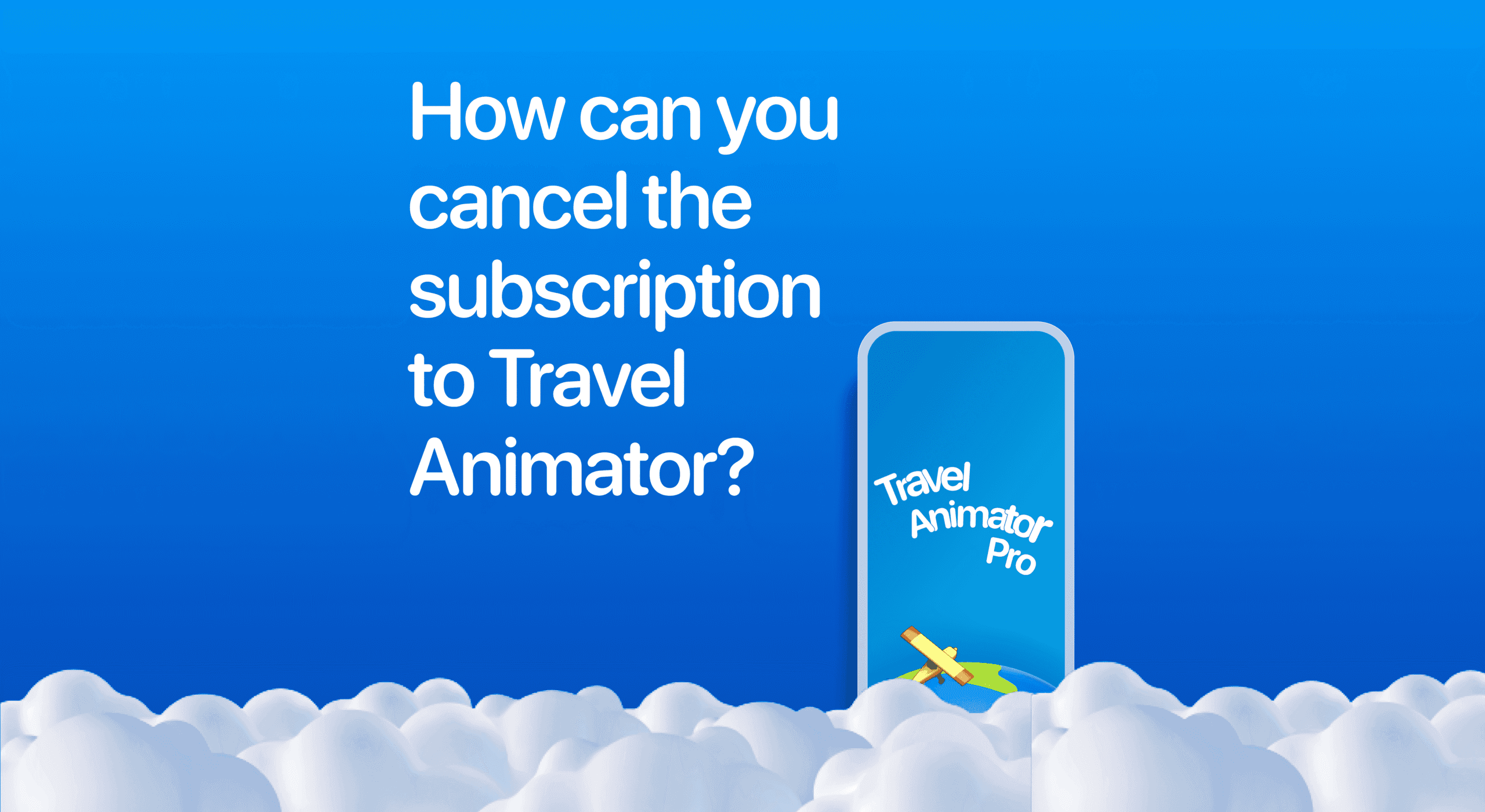 How can you Cancel TravelAnimator Subscription?