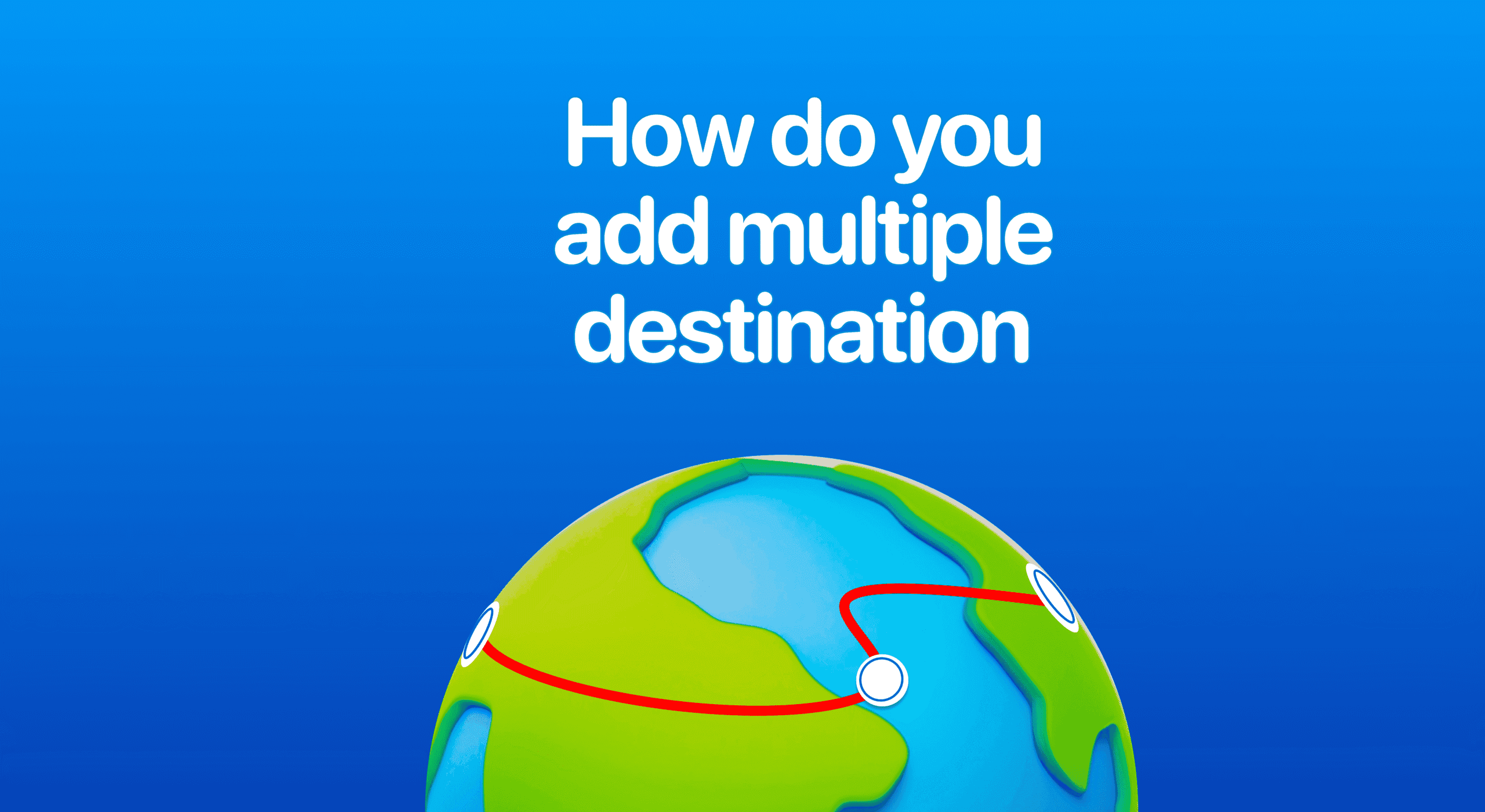 How to Add Multiple Destinations in TravelAnimator