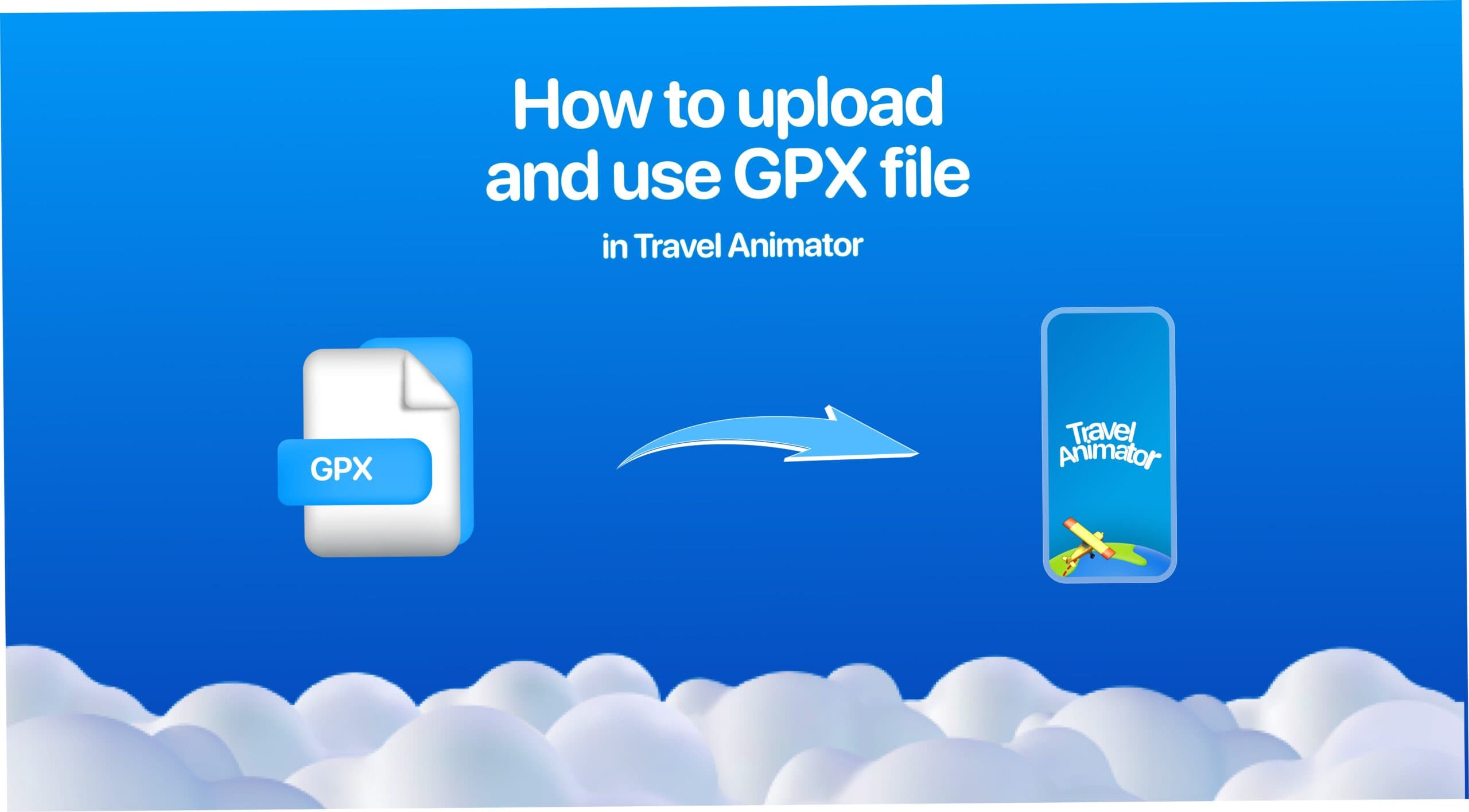 How to Upload and Use GPX Files in Travel Animator?