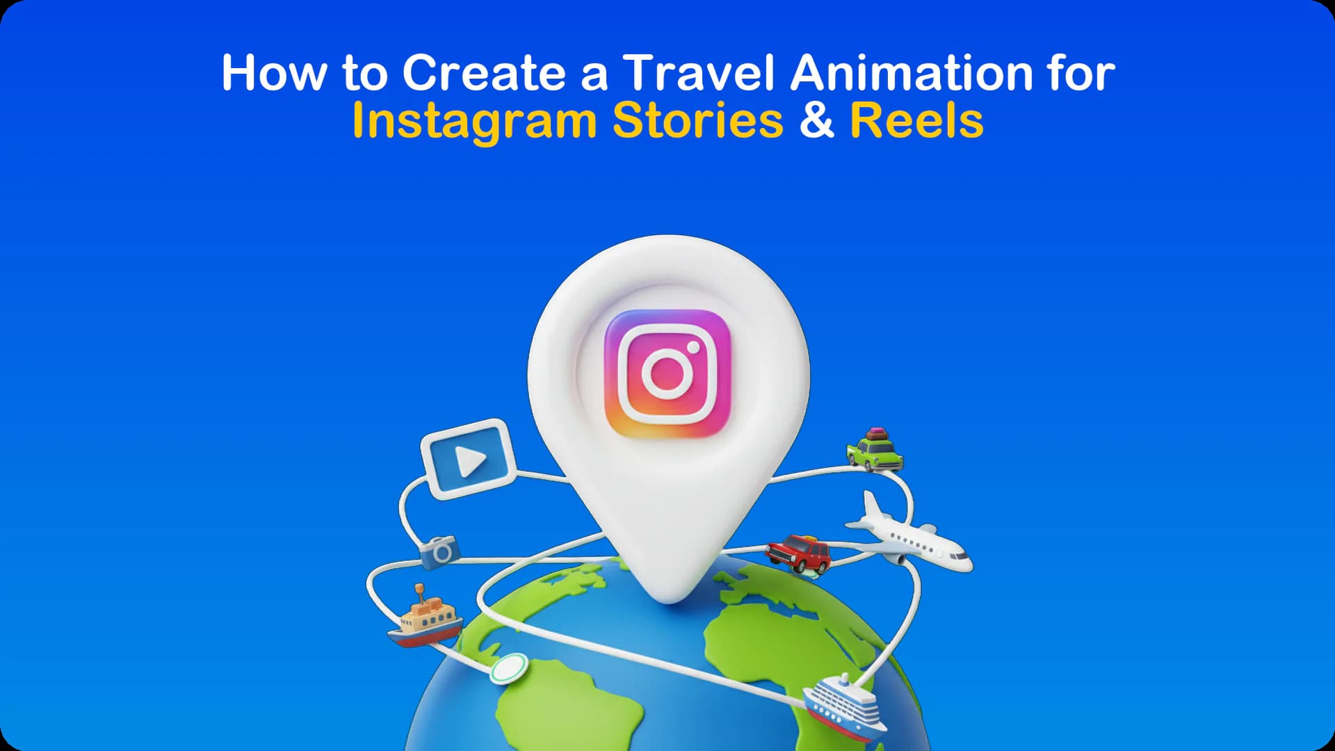 How to Create a Travel Animation for Instagram Stories & Reels