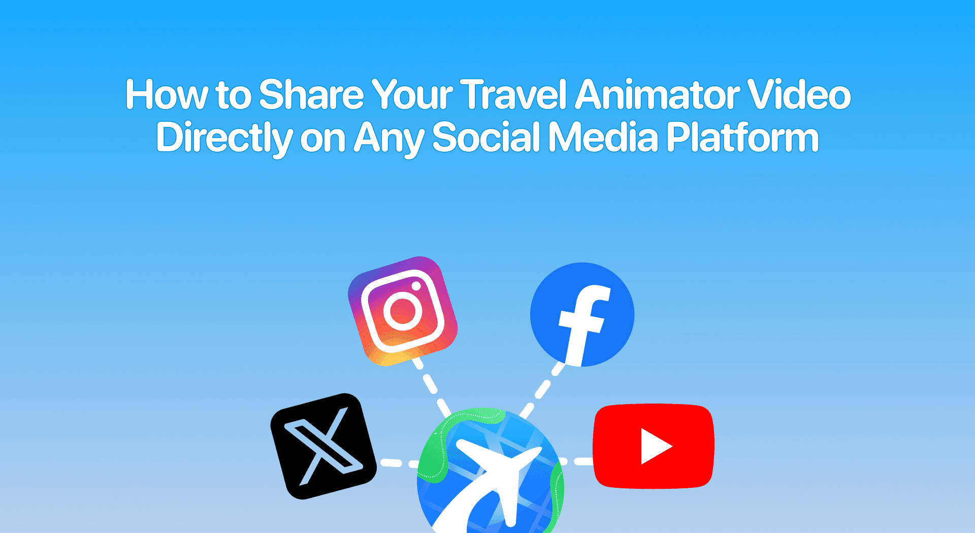 How to Share Your Travel Animator Video Directly on Any Social Media Platform