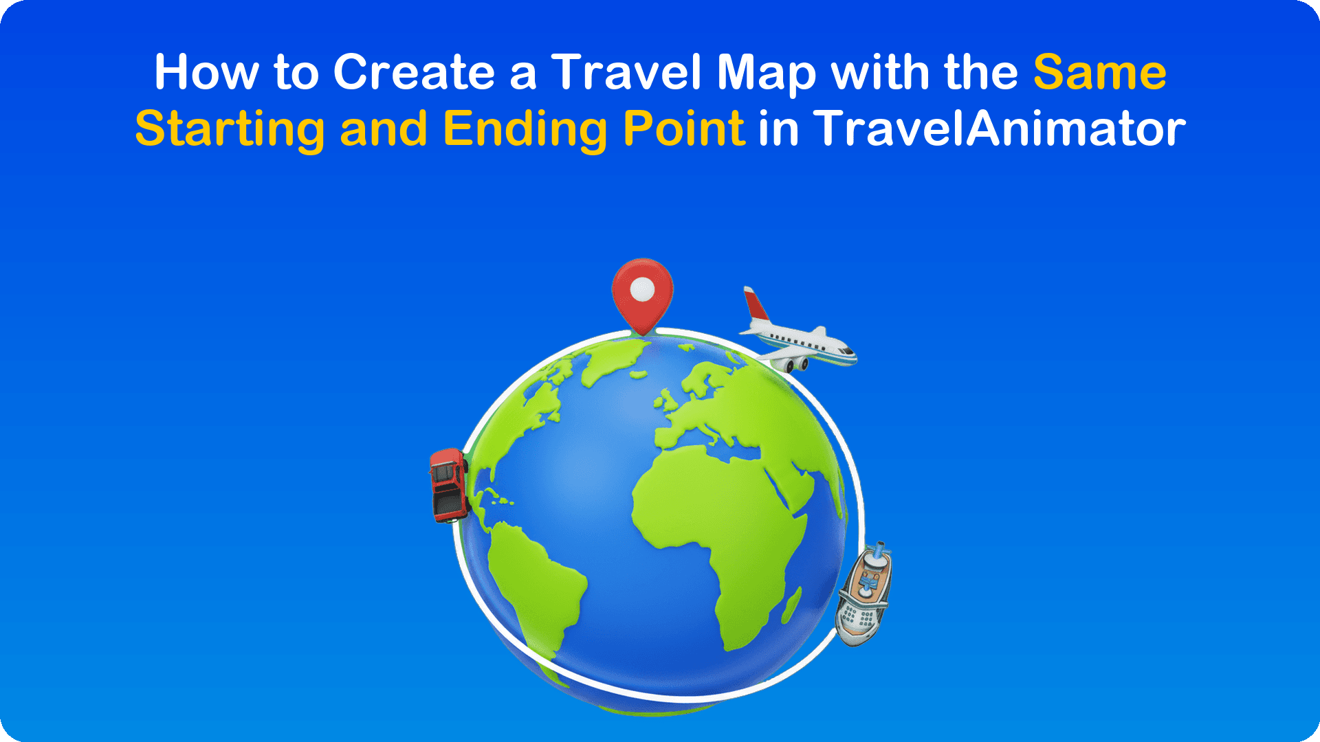 How to Create a Travel Map with the Same Starting and Ending Point in TravelAnimator